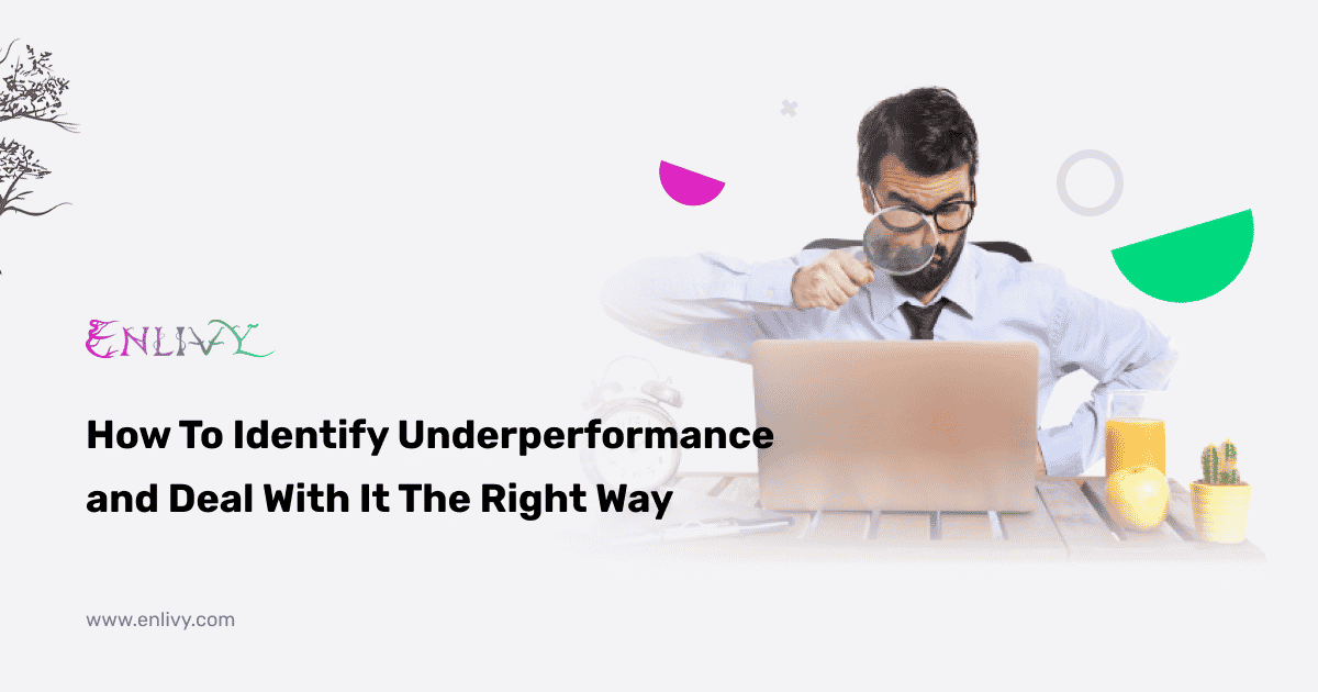 How-To-Identify-Underperformance-and-Deal-With-It-The-Right-Way