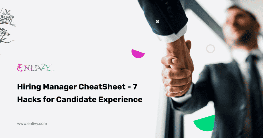 Hiring Manager CheatSheet - 7 Hacks for Candidate Experience
