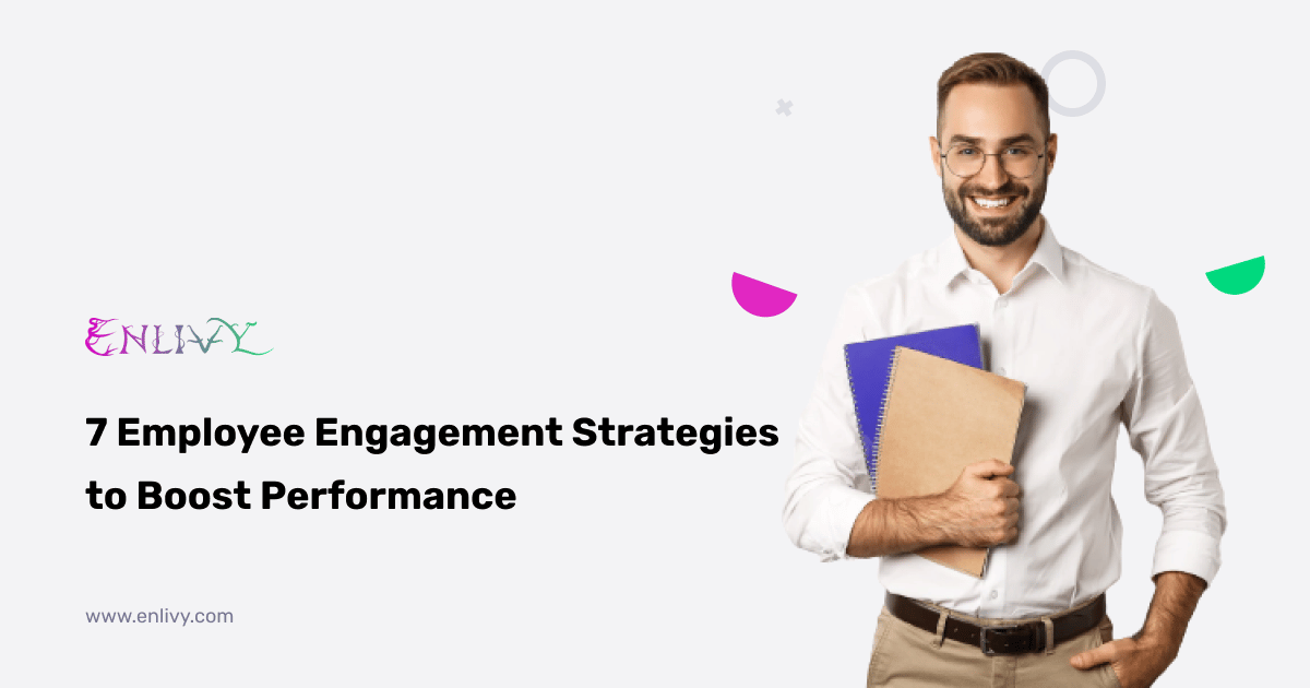 7 Employee Engagement Strategies to Boost Performance