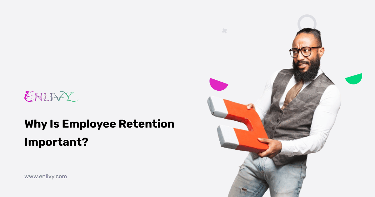 Why is Employee Retention Important