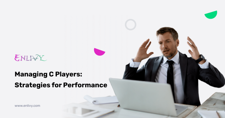Managing C players: Strategies for Performance